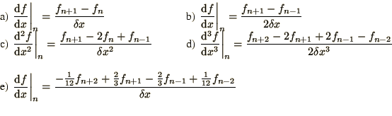 \begin{displaymath}\begin{array}{l}
\begin{array}{ll}
\mbox{a) }\displaystyle{...
...ac{1}{12} f_{n-2}
\over\delta x}}
\end{array}
\end{array}
\end{displaymath}