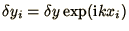 $\delta y_i = \delta y \exp(\i k x_i)$