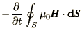 $\displaystyle -{\partial\over\partial t}\oint_S\mu_0\bi{H}\cdot{\bf d}\bi{S}$