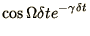 $\displaystyle \cos\Omega\delta t e^{-\gamma\delta t}$