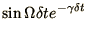 $\displaystyle \sin\Omega\delta t e^{-\gamma\delta t}$