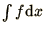 $\int f\d x$