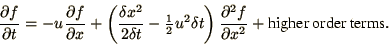 \begin{displaymath}
{\partial f\over\partial t}= - u{\partial f\over\partial x}...
...partial^2 f\over\partial x^2}
+ \mbox{higher order terms} .
\end{displaymath}