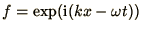 $f = \exp(\i(k x - \omega
t))$
