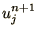 $\displaystyle u_j^{n+1}$