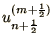 $\displaystyle u_{n+\frac{1}{2}}^{(m+\frac{1}{2})}$