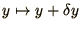 $y\mapsto y + \delta
y$