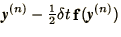 $\displaystyle \bi{y}^{(n)} - {\mathchoice{{\textstyle{\frac12}}}{{\textstyle{\f...
.../2}}}{{\scriptscriptstyle{1/2}}}}\delta t
\mathop{\bf f}\nolimits(\bi{y}^{(n)})$