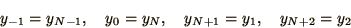 \begin{displaymath}
y_{-1} = y_{N-1},\quad y_0 = y_N,\quad
y_{N+1} = y_1, \quad y_{N+2} = y_2
\end{displaymath}