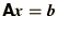 ${\bss A}{\bi x} = {\bi b}$