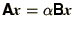 ${\bss A}{\bi x} = \alpha{\bss B}{\bi x}$