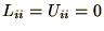 $L_{ii} = U_{ii} = 0$