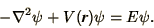 \begin{displaymath}
-\nabla^2\psi + V(\bi{r})\psi = E\psi.
\end{displaymath}