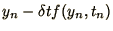 $\displaystyle y_n - \delta t f(y_n, t_n)$