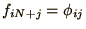 $f_{iN+j} = \phi_{ij}$