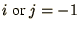 $i\mbox{ or }j=-1$