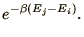 $\displaystyle e^{-\beta\left(E_j - E_i\right)}.$