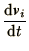 $\displaystyle {\d\bi{v}_i\over\d t}$