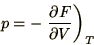 \begin{displaymath}
p = -\left.\partial F\over\partial V\right)_T
\end{displaymath}
