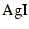 $\mbox{Ag}\mbox{I}$