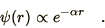 \begin{displaymath}
\psi(r) \propto e^{-\alpha r}\quad .
\end{displaymath}