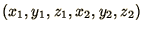 $( x_{1}, y_{1}, z_{1}, x_{2}, y_{2}, z_{2})$