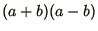 $(a+b)(a-b)$