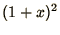 $\displaystyle{(1 + x)^2}$