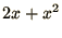 $\displaystyle{2x + x^2}$
