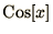 $\displaystyle{\mathop{\rm Cos}\nolimits [x]}$