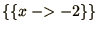 $\displaystyle{\{\{x\mathrel{-\negthinspace\negthinspace>}-2\}\} }$