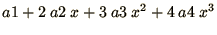 $\displaystyle{a1 + 2\ a2\ x + 3\ a3\ x^2 + 4\ a4\ x^3}$