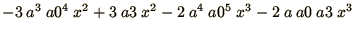 $\displaystyle{-3\ a^3\ a0^4\ x^2 + 3\ a3\ x^2 - 2\ a^4\ a0^5\ x^3 - 2\ a\ a0\ a3\ x^3}$