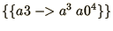 $\displaystyle{\{\{a3\mathrel{-\negthinspace\negthinspace>}a^3\ a0^4\}\} }$