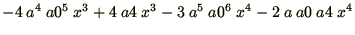 $\displaystyle{-4\ a^4\ a0^5\ x^3 + 4\ a4\ x^3 - 3\ a^5\ a0^6\ x^4 - 2\ a\ a0\ a4\ x^4}$