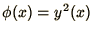 $\phi(x) = y^2(x)$
