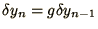 $\delta y_{n} = g \delta y_{n-1}$