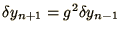 $\delta y_{n+1} = g^2 \delta y_{n-1}$